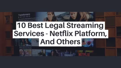 10 Best Legal Streaming Services - Netflix Platform, And Others